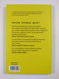 Vahvat ne vapisee eikä heikot : tärise stressi pois! - Tärise stressi pois!
