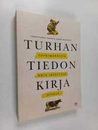 Turhan tiedon kirja : tutkimuksista pois jätettyjä sivuja