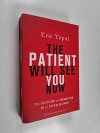 The patient will see you now : the future of medicine is in your hands