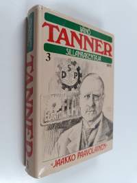 Väinö Tanner sillanrakentaja 3 : elämäkerta vuosilta 1924-1936
