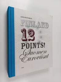 Finland 12 points! : Suomen euroviisut