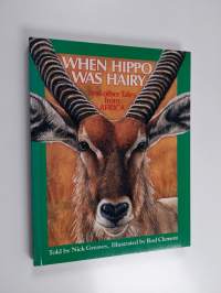 When Hippo Was Hairy - And Other Tales from Africa