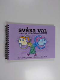 Svåra val : tankar om yrkesetik i socialt arbete