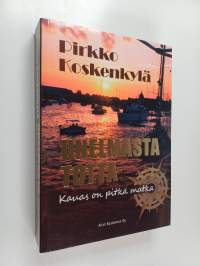 Unelmasta totta : kauas on pitkä matka