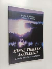 Minne viekään askeleeni? : sanoin, sävelin ja siveltimin (signeerattu, tekijän omiste)