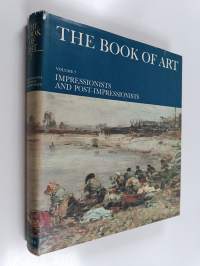 The book of art 7 : a pictorial encyclopedia of painting, drawing and sculpture - Impressionists and post-impressionists