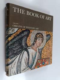 The book of art 1 : a pictorial encyclopedia of painting, drawing, and sculpture - Origins of western art