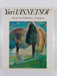 Yuri Vasnetsov : paintings, drawings, watercolours, book illustrations, lithographs, theatrical designs, porcelain