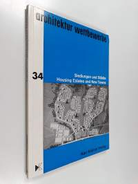 Siedlungen und Städte = Housing Estates and New Towns : Nummer 34 der Zeitschrift Architektur Wettbewerbe