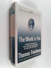 The world is flat : a brief history of the globalized world in the twenty-first century