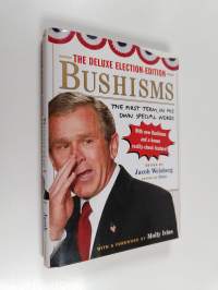 The deluxe election-edition Bushisms : the first term, in his own special words