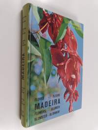Madeira : plantas e flores = plantes et fleurs = plants and flowers = pflanzen und blumen = planter og blomster = växter och blommor