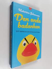 Den onda badankan ditt barn och de osynliga gifterna