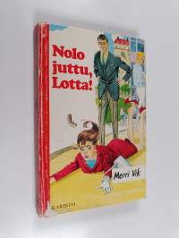 Nolo juttu, Lotta!