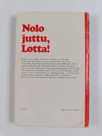 Nolo juttu, Lotta!