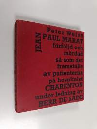 Jean Paul Marat förföljd och mördad så som det framställs av patienterna på hospitalet Charenton under ledning av herr de Sade
