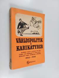 Världspolitik i karikatyrer 1943-1945 : berättad i tusch av tecknare från hela världen