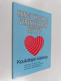 Hengityksen ja verenkierron elvytys : kouluttajan käsikirja