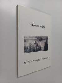 Torpan lapset : Antti Niskasen lasten tarinoita