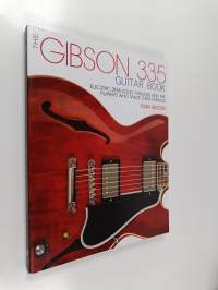 The Gibson 335 guitar book : electric semi-solid thinlines and players who made them famous