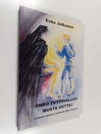 Luonnon salaiset voimat ja niiden käyttö Osa 4 : Onko tuttavallasi musta viitta
