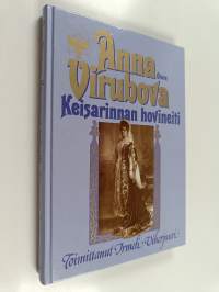 Anna Virubova - keisarinnan hovineiti