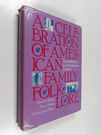 A celebration of American family folklore : tales and traditions from the Smithsonian collection