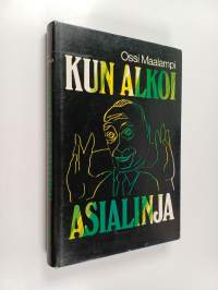Kun alkoi asialinja