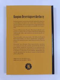 Kuopion Reserviupseerikerho : vastuullinen, perinteitä arvostava, aatteellinen ja edunvalvonnallinen reserviupseeriyhdistys 1929–2014