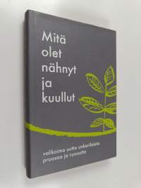 Mitä olet nähnyt ja kuullut : valikoima uutta unkarilaista proosaa ja runoutta