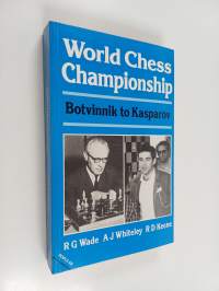 The world chess championship : Botvinnik to Kasparov