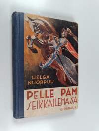 Pelle Pam seikkailemassa : Opettavaisia satuja lapsille