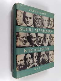 Suuri maailmankirjallisuus : länsimaisen kirjallisuuden vaiheet Homeroksesta Laxnessiin