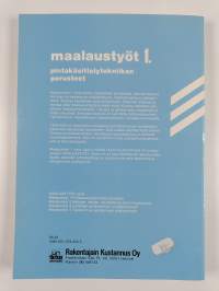 Maalaustyöt 1 : Pintakäsittelytekniikan perusteet