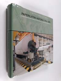 Paperiliiton historia 1906-2005 : paperiteollisuuden työmarkkinasuhteet ja suomalainen yhteiskunta