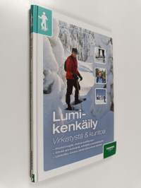 Lumikenkäily : virkistystä &amp; kuntoa