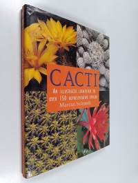 Cacti : an illustrated guide to over 150 representative species