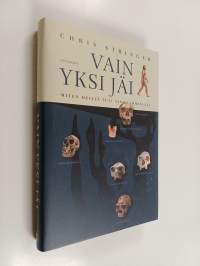 Vain yksi jäi - Miten meistä tuli ainoa ihmislaji