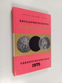 Årtalsförteckning Över Svenska Mynt Med Värderingspriser 1975