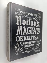Noituus, magia ja okkultismi : kuvitettu historia