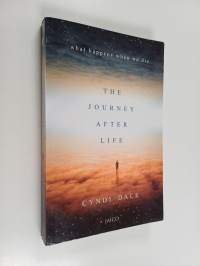 The Journey After Life - What Happens when We Die