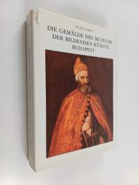 Die Gemälde des Museums der bildenden Künste Budapest
