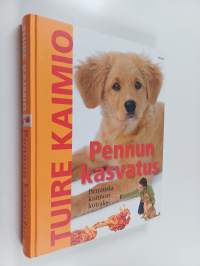 Pennun kasvatus : pennusta kunnon koiraksi