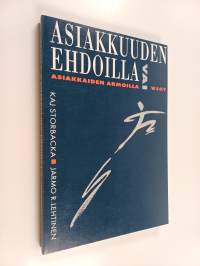 Asiakkuuden ehdoilla vai asiakkaiden armoilla