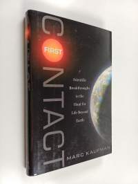 First contact : scientific breakthroughs in the hunt for life beyond Earth