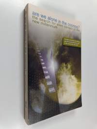Are We Alone in the Cosmos? : The Search for Alien Contact in the New Millennium