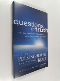 Questions of truth : fifty-one responses to questions about God, science, and belief