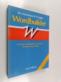 The Heinemann English wordbuilder : vocabulary development and practice for higher-level students