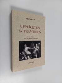 Upptäckten av framtiden : en lärobok i politisk idéhistoria