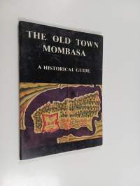 The old town Mombasa - A historical guide